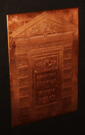 Plaque de cuivre ayant servi à la gravure de l'ouvrage "Aspect du vieux Paris"