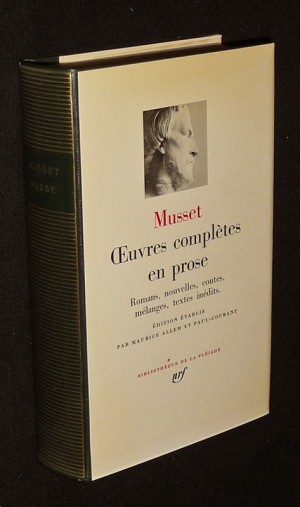 Oeuvres complètes en prose d'Alfred de Musset (Bibliothèque de la Pléiade)