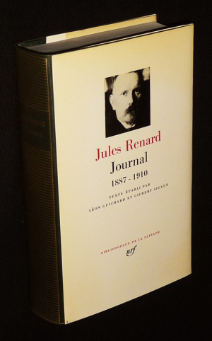Jules Renard : Journal 1887-1910 (Bibliothèque de la Pléiade)