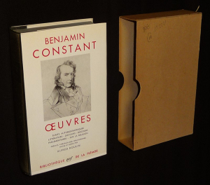 Oeuvres de Benjamin Constant (Bibliothèque de la Pléiade)