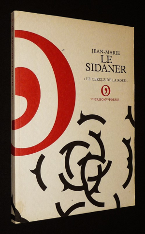 Jean-Marie Le Sidaner "Le Cercle de la Rose". Une saison en poésie