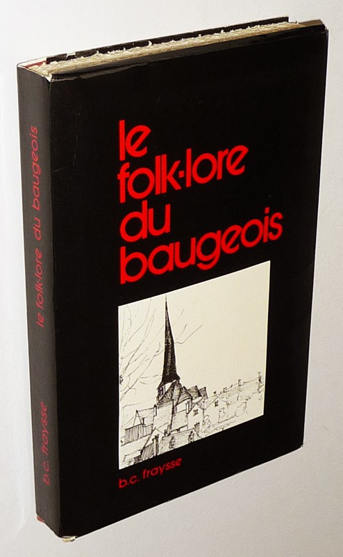 Le Folklore du Baugeois : Recueil de légendes, traditions, croyances et superstitions populaires