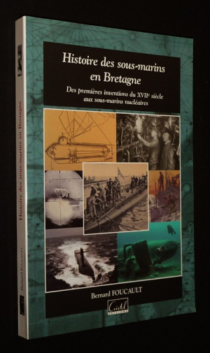 Histoire des sous-marins en Bretagne : Des premières inventions du XVIIe siècle aux sous-marins nucléaires