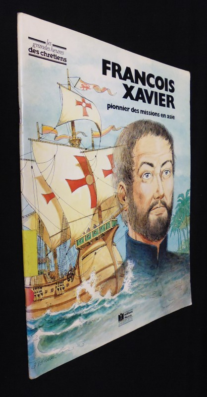 François Xavier, pionnier des missions en Asie