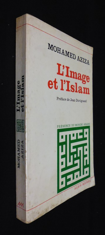 L'Image et l'Islam. L'image dans la société arabe contemporaine