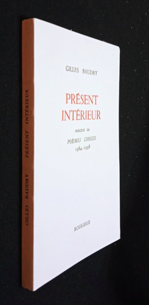 Présent intérieur, précédé de Poèmes choisis, 1984-1998