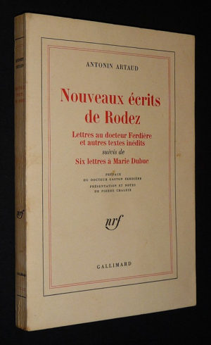 Nouveaux écrits de Rodez : Lettres au docteur Ferdière et autres textes inédits, suivis de Six lettres à Marie Dubuc