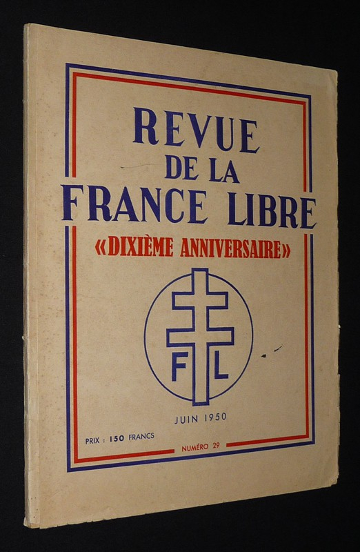 Revue de la France Libre (n°29, juin 1950) : Dixième anniversaire
