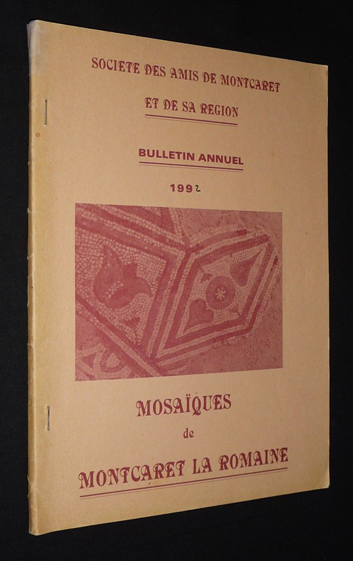 Société des Amis de Montcaret et de sa région. Bulletin annuel, 1992 : Mosaïques de Montcaret la Romaine