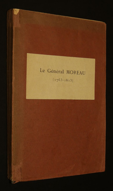 Le Général Moreau (1763-1813)