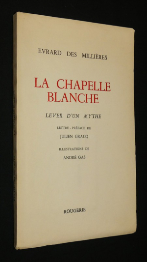 La Chapelle Blanche : Lever d'un mythe