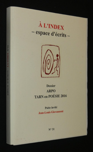 A l'index (n°31) Espaces d'écrit : Dossier ARPO Tarn en poésie 2016