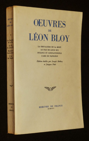 Oeuvres de Léon Bloy, Tome 5 : La Chevalière de la mort - Le Fils de Louis XVI - Byzance et Constantinople - L'Ame de Napoléon