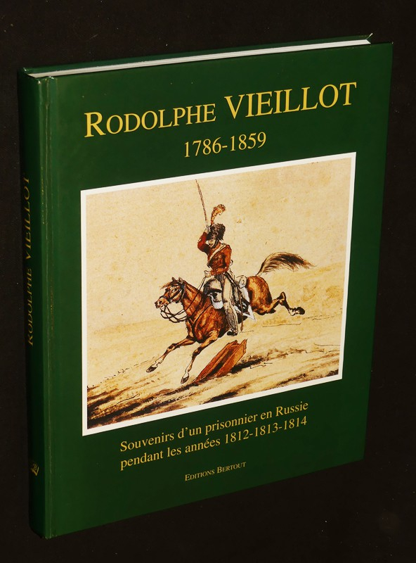 Rodolphe Vieillot, 1786-1856 : Souvenirs d'un prisonnier en Russie pendant les années 1812-1813-1814