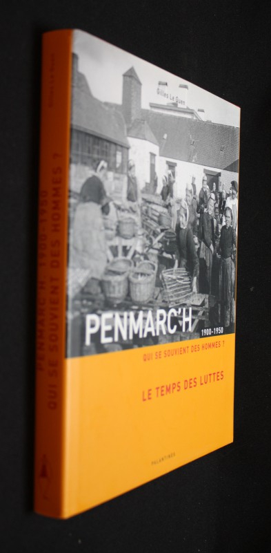 Penmarc'h, qui se souvient des hommes ? 1900-1950, (T2) : Le temps des luttes