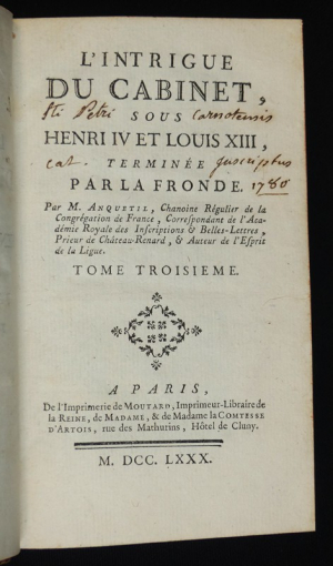 L'Intrigue du Cabinet, sous Henri IV et Louis XIII, terminée par la Fronde (Tome 3)