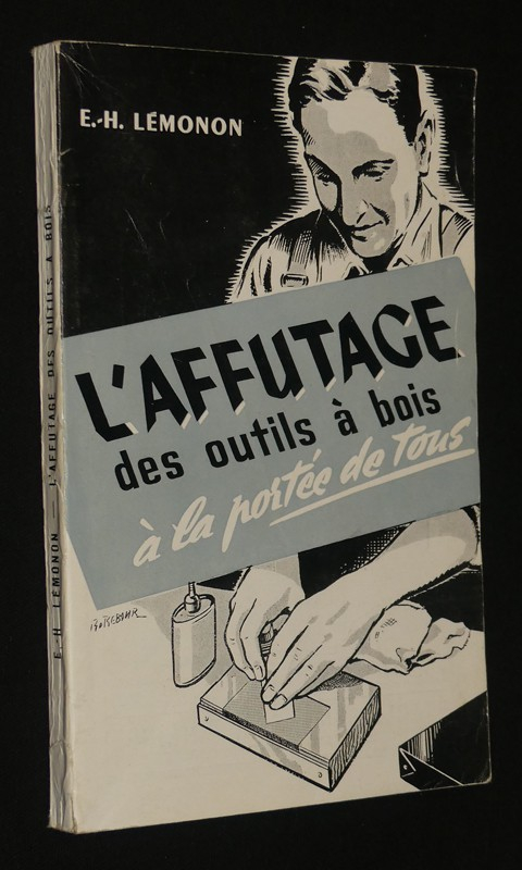 L'Affûtage des outils à bois à la portée de tous