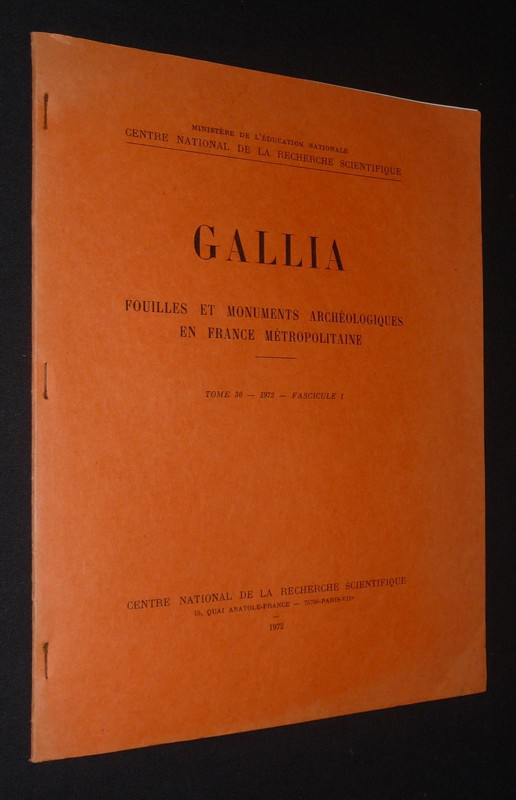 Gallia. Fouilles et monuments archéologiques en France métropolitaine (Tome 30 - 1972 - Fascicule 1)