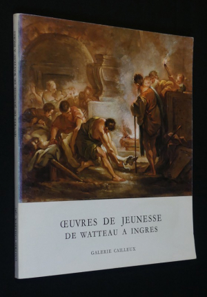 Oeuvres de jeunesse de Watteau à Ingres