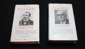Théâtre de Paul Claudel, Tomes 1 et 2 (Bibliothèque de la Pléiade)