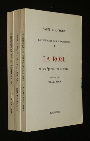 Les Reposoirs de la procession (3 volumes) : Tome 1 : La Rose et les épines du chemin - Tome 2 : De la colombe au corbeau par le paon - Tome 3 : Les Fééries intérieures