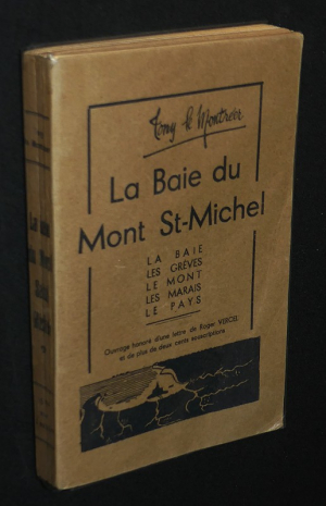 La Baie du Mont Saint-Michel : La baie, les grèves, le mont, les marais, le pays