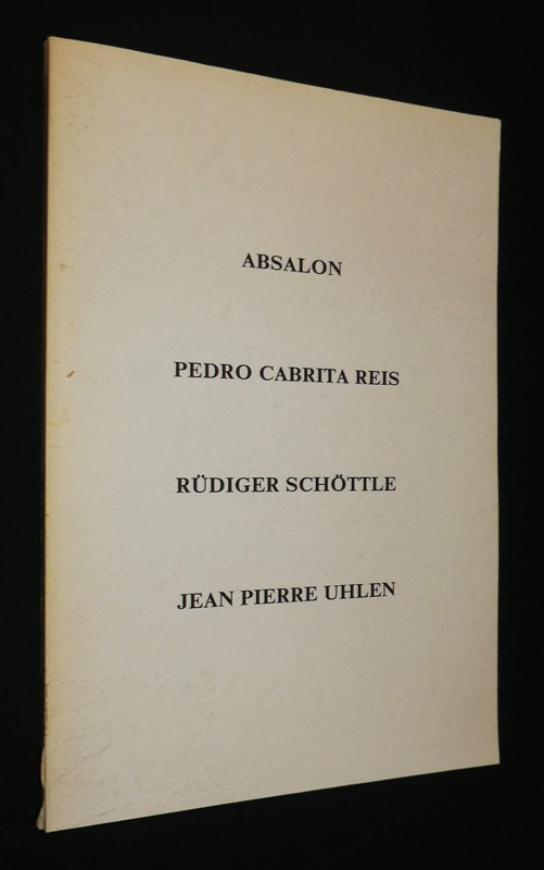 Nos rêves façonnent le monde : Absalon, Pedro Cabrita Reis, Rüdiger Schöttle, Jean-Pierre Uhlen