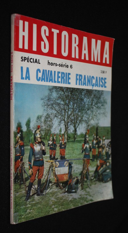 Historama (hors série n°6, Spécial) : La cavalerie française