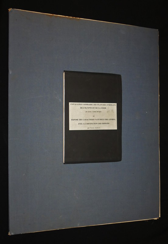 Explication sommaire des planches d'oiseaux de l'Egypte et de la Syrie et exposé des caractère naturels des genres, avec la distinction des espèces.Les oiseaux du Nil et de Syrie (tiré de Description de l'Egypte). 14 planches sous chemise, procédé Jacomet