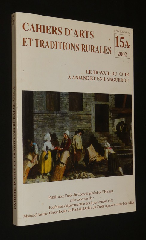 Cahiers d'arts et traditions rurales, n°15 A : Le travail du cuir à Aniane et en Languedoc