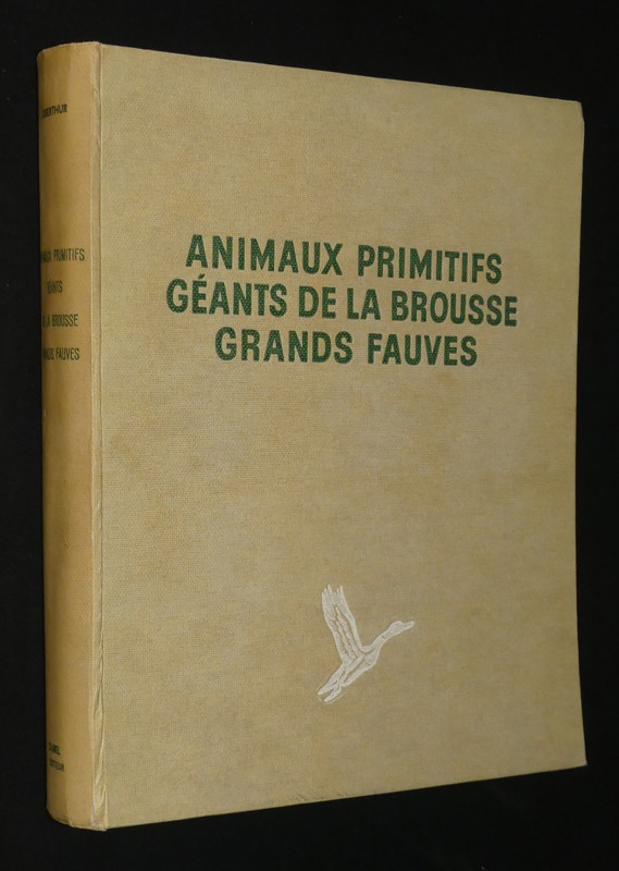 Animaux primitifs - Géants de la Brousse - Grands Fauves