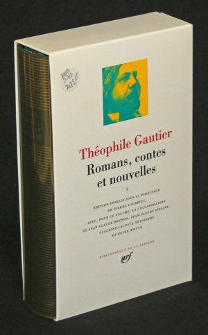 Romans, contes et nouvelles de Théophile Gauthier, Tome 1  (Bibliothèque de la Pléiade)