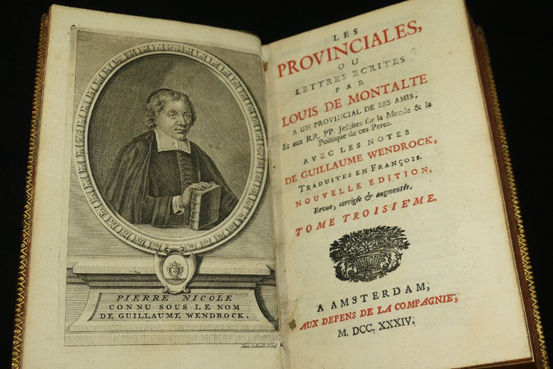 Les provinciales ou Lettres écrites par Louis de Montalte à un provincial de ses amis, Et aux RR.PP. Jésuites sur la morale & la politique de ces Pères. Avec les notes de Guillaume Wendrock, traduites en françois nouvelle édition (3 volumes)