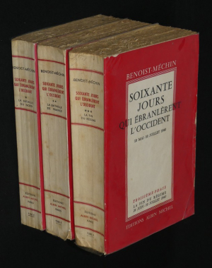 Soixante jours qui ébranlèrent l'Occident : 10 mai - 10 juillet 1940 (3 volumes) : La Bataille du Nord - La Bataille de France - La fin du régime