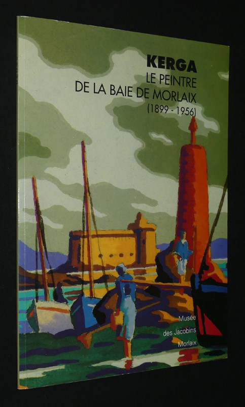Kerga, 1899-1956 : Le peintre de la baie de Morlaix