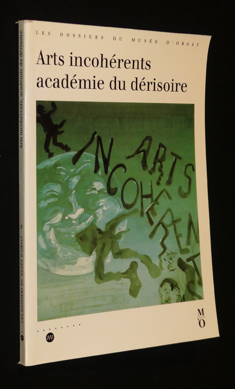Arts incohérents, académie du dérisoire (Musée d'Orsay, du 25 février au 31 mai 1992)
