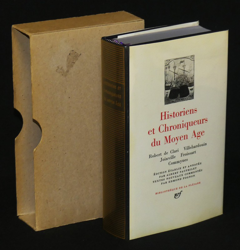 Historiens et chroniqueurs du Moyen Âge (Bibliothèque de La Pléiade)