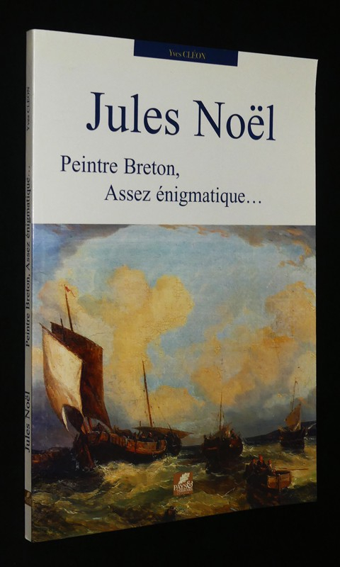 Jules Noël : Peintre breton, assez énigmatique