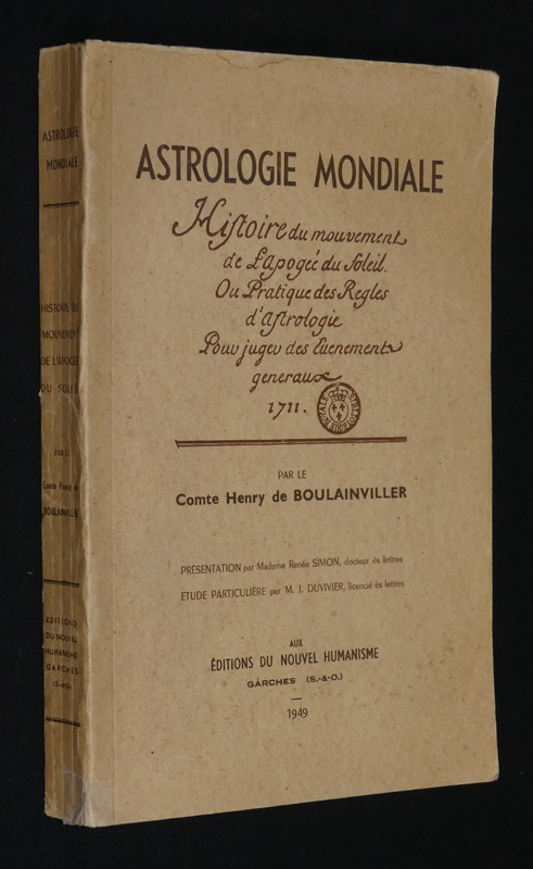 Astrologie mondiale. Histoire du mouvement de l'apogée du soleil. Ou pratique des règles d'astrologie pour juger des évènements généraux - 1711