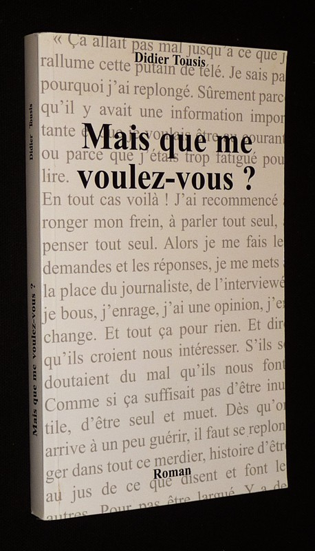 Mais que me voulez-vous ?