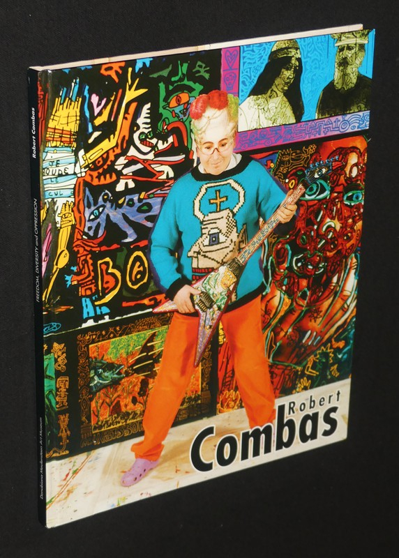 Robert Combas: Freedom, Diversity and Oppression / Sloboda, Rozmanitost a Uzkost