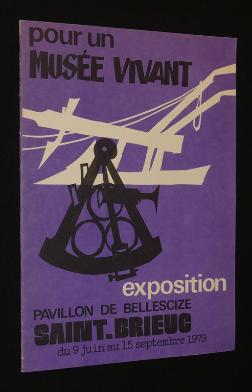 Pour un musée vivant. Exposition Pavillon de Bellscize, Saint-Brieuc, du 9 juin au 15 septembre 1979