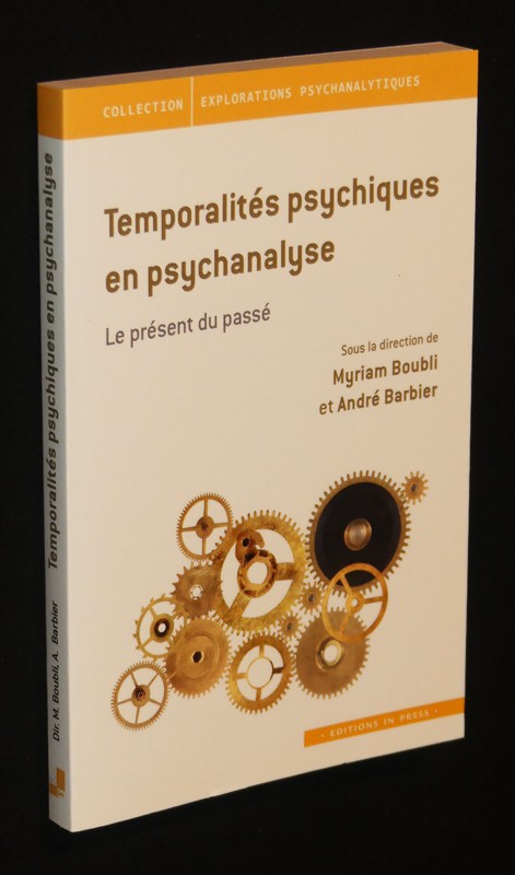 Temporalités psychiques en psychanalyse : Le présent du passé