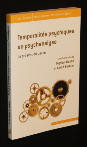 Temporalités psychiques en psychanalyse : Le présent du passé