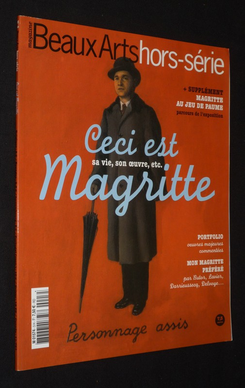 Beaux Arts magazine (hors série n°3) : Ceci est Magritte : sa vie, son oeuvre, etc.