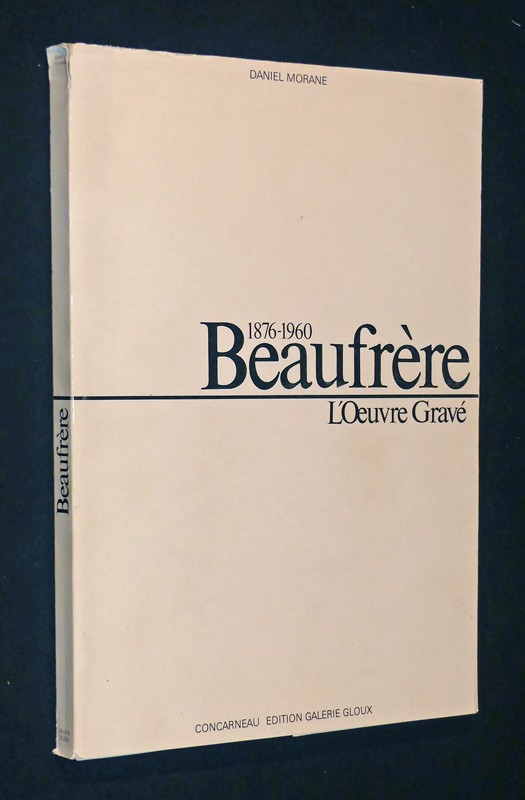 Beaufrère : Catalogue de l'oeuvre gravé, 1876-1960
