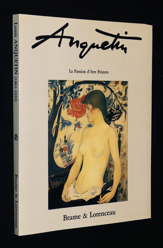 Anquetin : La passion d'être peintre (Galerie Brame & Lorenceau, 26 mars - 20 avril 1991)