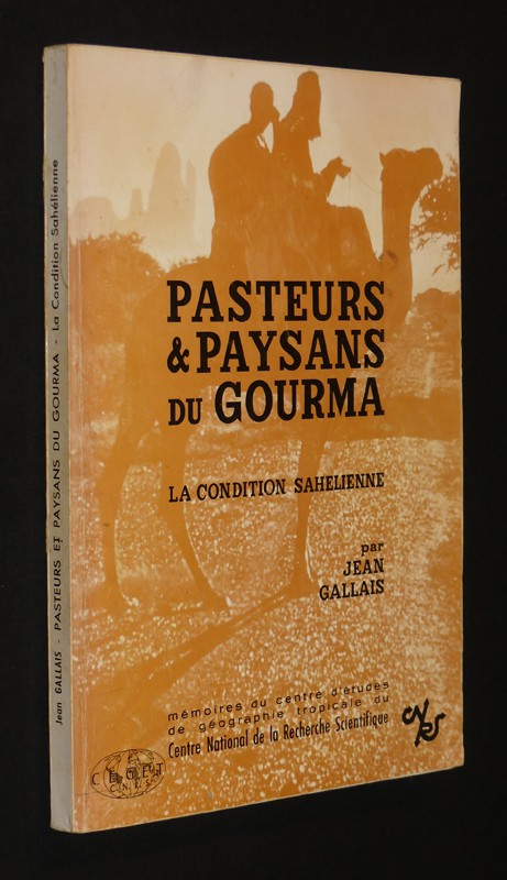 Pasteurs et paysans du Gourma : La Condition sahélienne