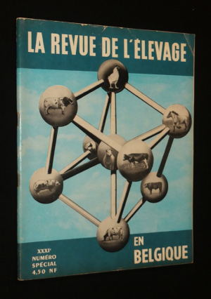 La Revue de l'élevage, bétail & basse-cour, n° XXXI, numéro spécial : En Belgique