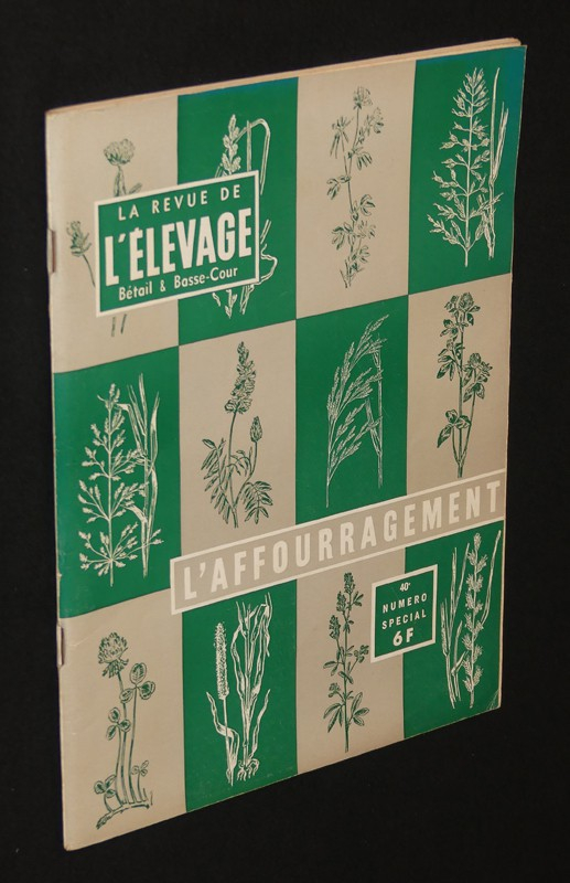 La Revue de l'élevage, bétail & basse-cour, n° 40, numéro spécial : L'Affourragement